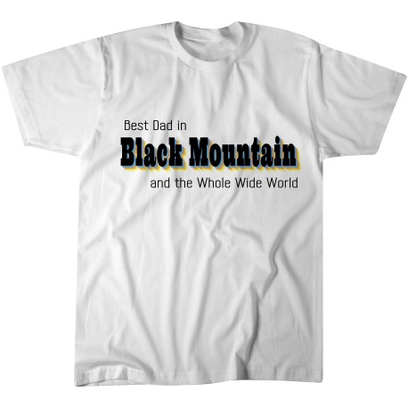 Best Dad in Black Mountain Customizable T-shirt